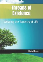 Threads of Existence