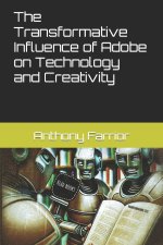 The Transformative Influence of Adobe on Technology and Creativity