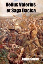 Aelius Valerius et Saga Dacica