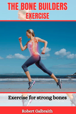 THE BONE BUILDERS EXERCISE