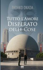 Tutto l'amore disperato delle cose