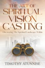 The Art of Spiritual Vision Casting