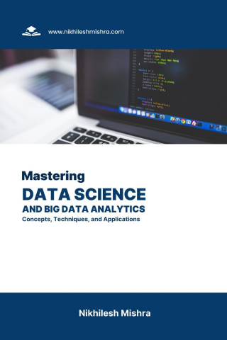 Mastering Data Science and Big Data Analytics