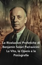 Le Rivelazioni Profetiche di Benjamin Solari Parravicini