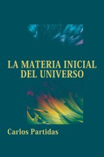 LA MATERIA INICIAL DEL UNIVERSO