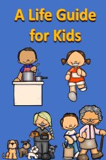 A Life Guide for Kids