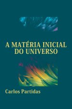 A MATÉRIA INICIAL DO UNIVERSO