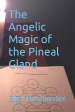 The Angelic Magic of the Pineal Gland