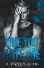 Like You Hate Me