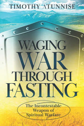 Waging War Through Fasting