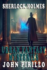 SHERLOCK HOLMES, URBAN FANTASY MYSTERIES
