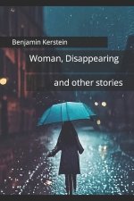 Woman, Disappearing and other stories