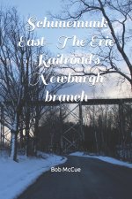 Schunemunk East- The Erie Railroad's Newburgh branch