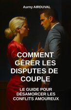 Comment gérer les disputes de couple