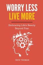 Worry Less, Live More