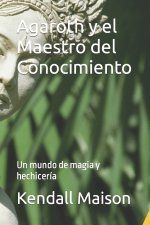 Agaroth y el Maestro del Conocimiento