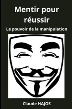 MENTIR POUR REUSSIR