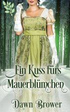 Ein Kuss fürs Mauerblümchen