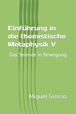 Einführung in die thomistische Metaphysik V