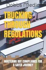 TRUCKING THROUGH REGULATIONS