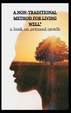 A NON-TRADITIONAL METHOD FOR LIVING WELL