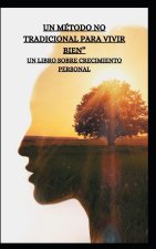 UN MÉTODO NO TRADICIONAL PARA VIVIR BIEN