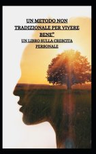 UN METODO NON TRADIZIONALE PER VIVERE BENE