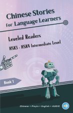 Chinese Stories for Language Learners - Intermediate Level - 15 Short Bilingual Chinese Stories with Characters, Pinyin, English Translation and Vocab