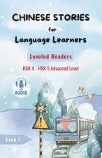 Chinese Stories for Language Learners - Advanced Level - 15 Short Graded Chinese Reader Stories with Characters, English Translation and Vocabulary Li