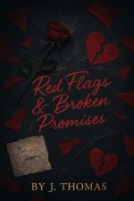Red Flags & Broken Promises