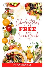 CHOLESTEROL FREE DIET COOKBOOK