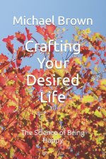 Crafting Your Desired Life