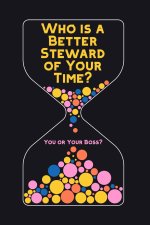 Who is a Better Steward of Your Time?