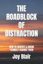 THE ROADBLOCK OF DISTRACTION