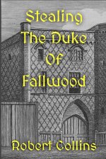 Stealing the Duke of Fallwood