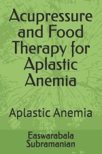 Acupressure and Food Therapy for Aplastic Anemia