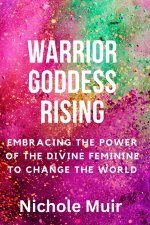 Warrior Goddess Rising