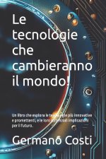 Le tecnologie che cambieranno il mondo!