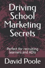 Driving School Marketing Secrets
