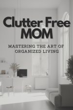 Clutter-Free Mom