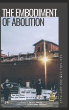 THE EMBODIMENT OF ABOLITION