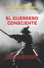 EL GUERRERO CONSCIENTE