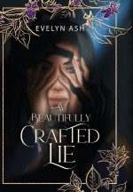 A Beautifully Crafted Lie