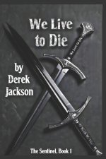We Live to Die