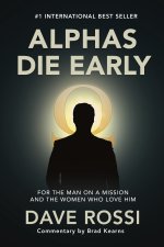 Alphas Die Early