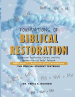FOUNDATIONS OF BIBLICAL RESTORATION