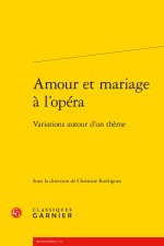 Amour et mariage à l'opéra - variations autour d'un thème