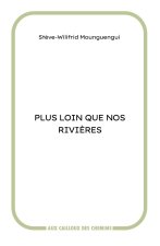 Plus loin que nos rivières