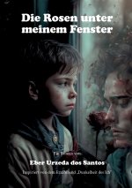 Die Rosen unter meinem Fenster