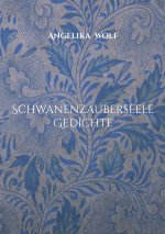 Schwanenzauberseele Gedichte